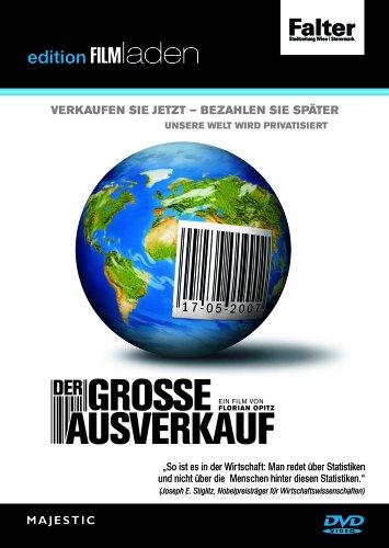 Der grosse Ausverkauf: Verkaufen Sie jetzt - bezahlen Sie später. Unsere Welt wird privatisiert