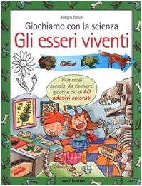 Giochiamo con la scienza. Gli esseri viventi