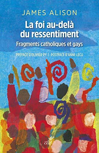 La foi au-delà du ressentiment : fragments catholiques et gays