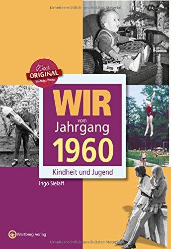 Wir vom Jahrgang 1960 - Kindheit und Jugend