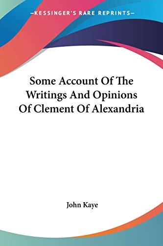 Some Account Of The Writings And Opinions Of Clement Of Alexandria