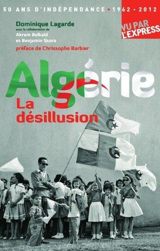 Algérie, la désillusion : 50 ans d'indépendance, 1962-2012