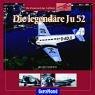 Die legendäre Ju 52: Die Pionierzeit der Luftfahrt