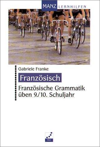 Französische Grammatik üben 9./10. Schuljahr