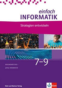 Einfach Informatik / Einfach Informatik 7 ─ 9 Strategien entwickeln: Schulbuch