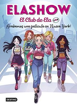 Elashow. El club de Ela Top 1. ¡Grabamos una película en Nueva York! (Jóvenes influencers)