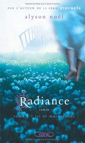 Radiance. Vol. 1. Ici et maintenant