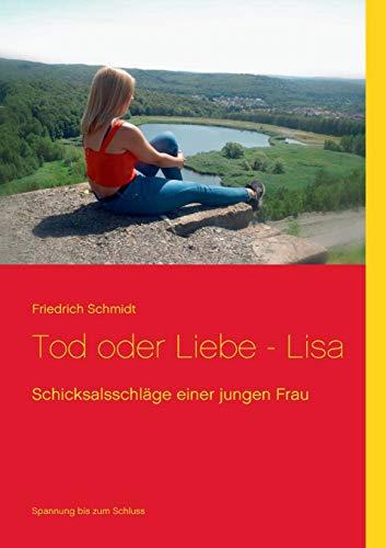 Tod oder Liebe - Lisa: Schicksalsschläge einer jungen Frau