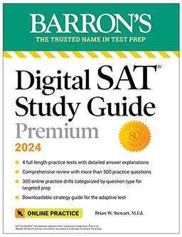 Digital SAT Study Guide Premium, 2024: 4 Practice Tests + Comprehensive Review + Online Practice: 7 Practice Tests + Comprehensive Review + Online Practice (Barron's Test Prep)