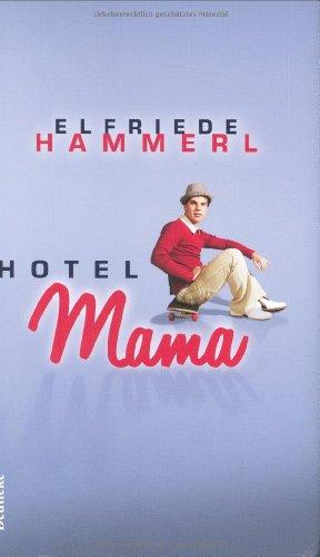 Hotel Mama. Nesthocker, Nervensägen und Neurosen