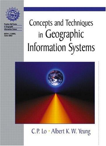 Concepts and Techniques in Geographic Information Systems (Prentice Hall Series in Geographic Information Science.)