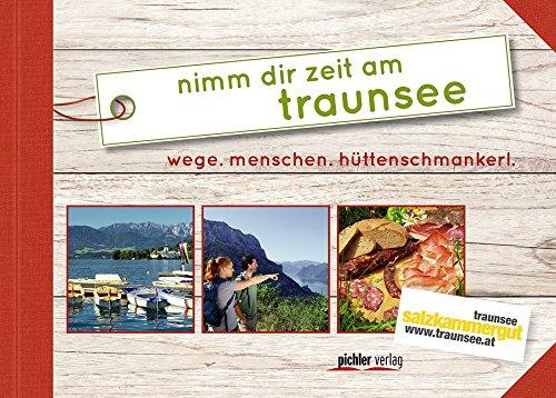 nimm dir zeit am traunsee: wege. menschen. hüttenschmankerl.