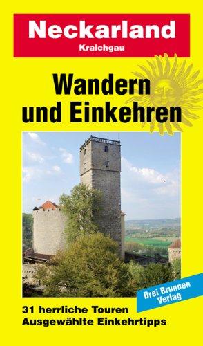 Wandern und Einkehren, Bd.9, Neckarland, Kraichgau, Stromberg-Heuchelberg, Löwensteiner Berge: Neckartal, Weinwanderwege, Kraichgau, Naturpark ... Anfahrtsstrecken, Parkmöglichkeiten