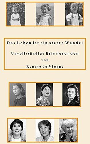 Das Leben ist ein steter Wandel: Unvollständige Erinnerungen