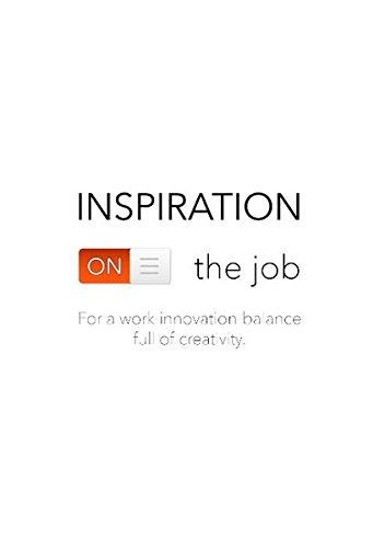 Inspiration on the job: For a work-innovation-balance full of creativity