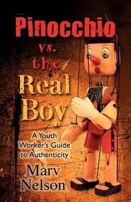 Pinocchio vs. the Real Boy, a Youth Worker's Guide to Authenticity