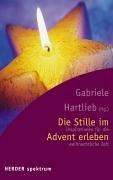 Die Stille im Advent erleben. Inspirationen für die weihnachtliche Zeit.