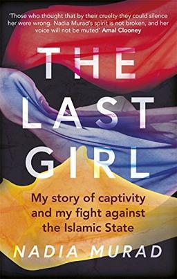 The Last Girl: My Story of Captivity and My Fight Against the Islamic State