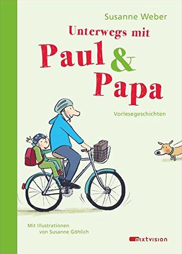 Unterwegs mit Paul & Papa: Vorlesegeschichten