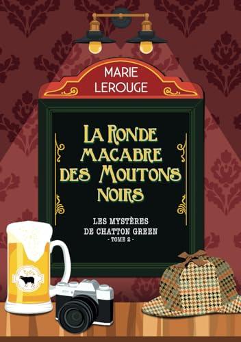 La ronde macabre des moutons noirs (Les Mystères de Chatton Green, Band 2)