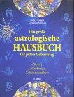 Das große astrologische Hausbuch für jeden Geburtstag