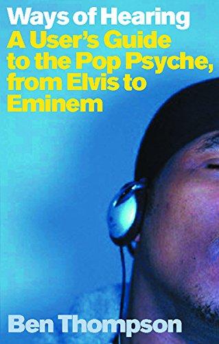 Ways of Hearing: A User's Guide to the Pop Psyche, from Elvis to Eminem