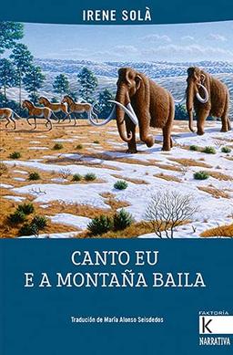 Canto eu e a montaña baila (Narrativa K)