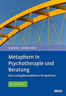 Metaphern in Psychotherapie und Beratung: Eine metaphernreflexive Perspektive. Mit E-Book inside