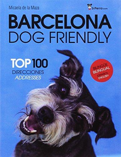 Barcelona dog friendly : top 100 direcciones = addresses