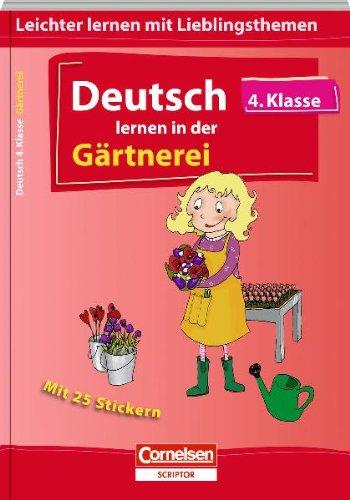 Deutsch lernen in der Gärtnerei - 4.Klasse: Leichter lernen mit Lieblingsthemen