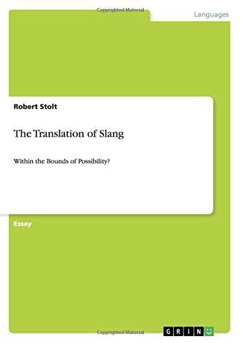 The Translation of Slang: Within the Bounds of Possibility?