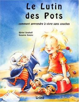 Le lutin des pots : comment apprendre à vivre sans couches