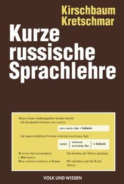 Kurze russische Sprachlehre: Nachschlagewerk