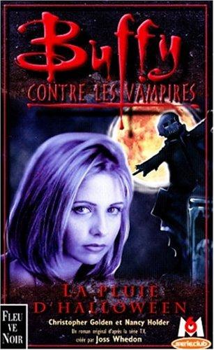 Buffy contre les vampires. Vol. 2. La pluie d'Halloween : un roman basé sur la série créée par Joss Whedon