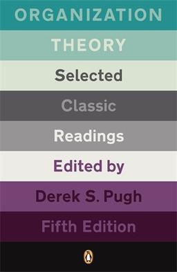 Organization Theory: Selected Classic Readings