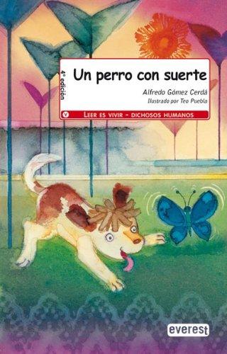 Un perro con suerte (Leer es vivir / Dichosos humanos)