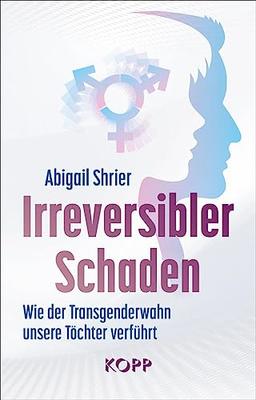 Irreversibler Schaden: Wie der Transgenderwahn unsere Töchter verführt