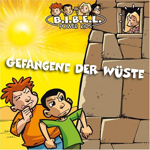 Die B.I.B.E.L. (Bibel) Power Kids 03. Gefangene der Wüste