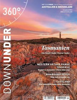 360° DownUnder - Ausgabe 2/2023: Tasmanien - Die Insel DownUnder (360° DownUnder: Reisen, Natur und Gesellschaft)