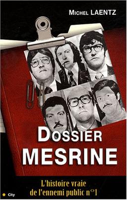 Dossier Mesrine : l'histoire vraie de l'ennemi public n° 1