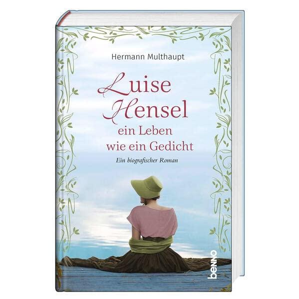 Luise Hensel - Ein Leben wie ein Gedicht: Ein biografischer Roman