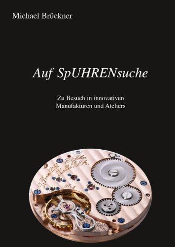 Auf SpUHRENsuche: Zu Besuch in innovativen Manufakturen und Ateliers