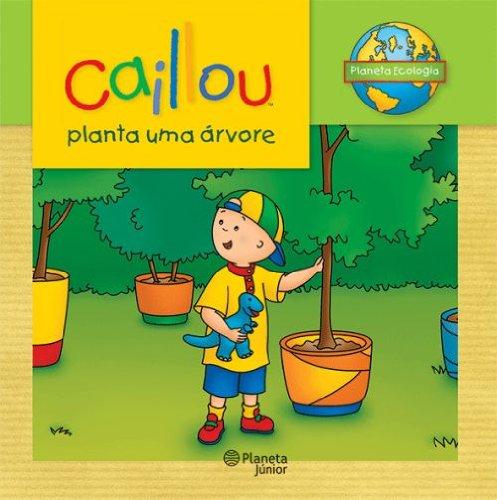 Caillou Planta Uma Arvore (Em Portuguese do Brasil)