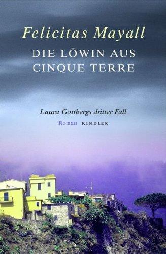 Die Löwin aus Cinque Terre. Laura Gottbergs dritter Fall