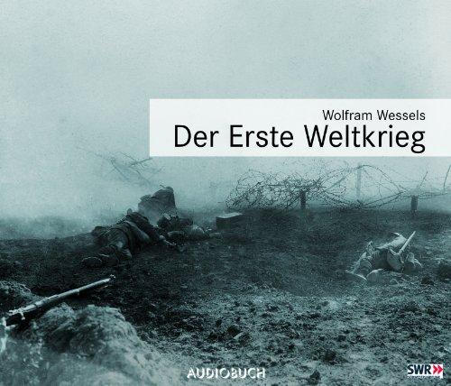 Der erste Weltkrieg. 3 CDs: Feature in 6 Teilen