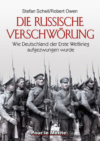 Die Russische Verschwörung: Wie Deutschland der Erste Weltkrieg aufgezwungen wurde