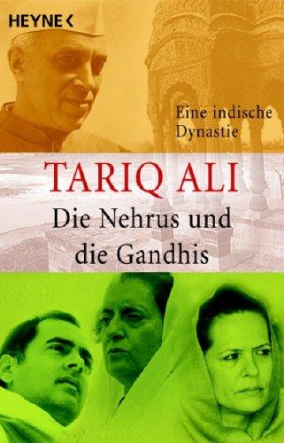 Die Nehrus und die Gandhis: Eine indische Dynastie