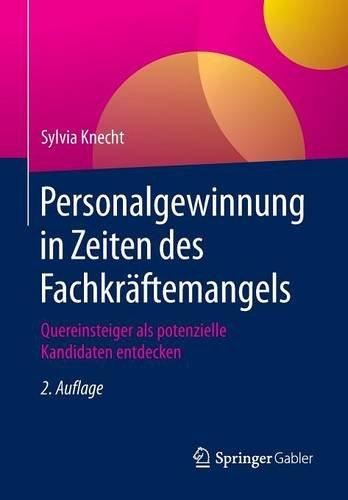 Personalgewinnung in Zeiten des Fachkräftemangels: Quereinsteiger als potenzielle Kandidaten entdecken