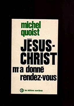 Jesus-christ m'a donne rendez-vous (Quoist)