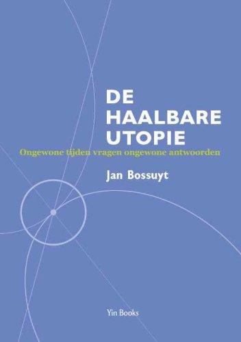 De haalbare utopie: ongewone tijden vragen ongewone antwoorden